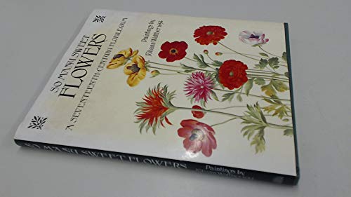 So Many Sweet Flowers: A Seventeenth-Century Florilegium