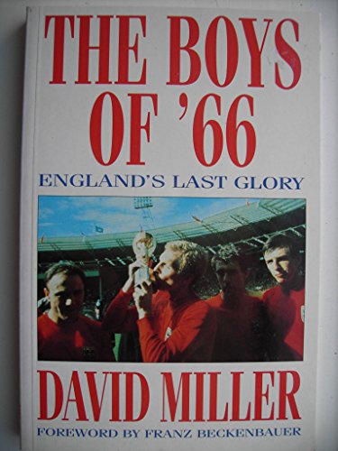 THE BOYS OF '66, ENGLAND'S LAST GLORY