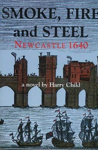 Smoke, Fire and Steel: Newcastle 1640