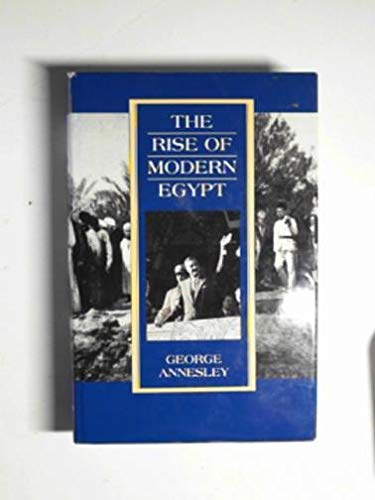 The Rise of Modern Egypt. A Century and a Half of Egyptian History, 1798-1957