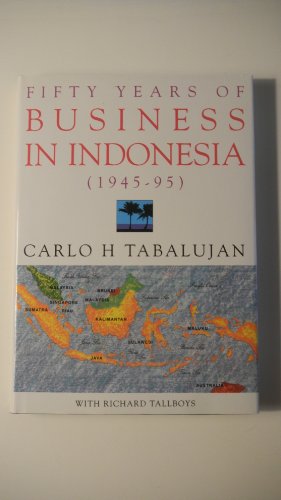 Fifty Years of Business in Indonesia (1945-1995)
