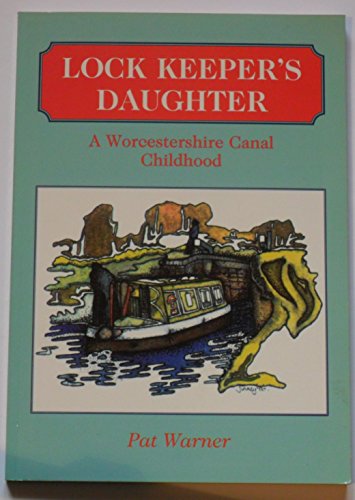 Lock Keeper's Daughter : A Worcestershire Canal Childhood