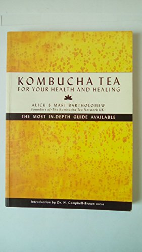 Kombucha Tea for Your Health and Healing: The Most In-Depth Guide Available