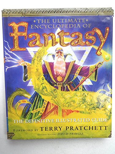 The Ultimate Encyclopedia of Fantasy: The Definitive Illustrated Guide.