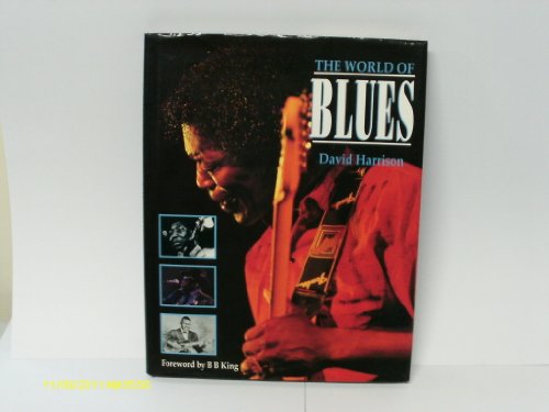 The World of Blues. Foreword by B. B. King