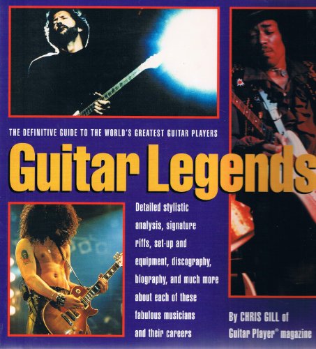 Guitar Legends: The definitive guide to the world's greatest guitar players