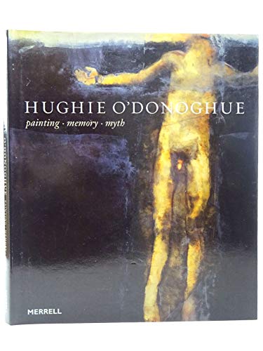 Hughie O'Donoghue - Painting, Memory, Myth
