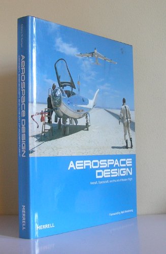 Aerospace Design: Aircraft, Spacecraft and the Art of Modern Flight
Aerospace Design: Aircraft, Spacecraft and the Art of Modern Flight
