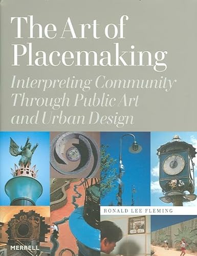 The Art of Placemaking: Interpreting Community Through Public Art and Urban Design