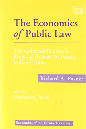 The Economics of Public Law: The Collected Economic Essays of Richard A. Posner: v.3 (Economists ...