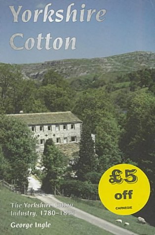Yorkshire Cotton, The Yorkshire Cotton Industry 1780-1835