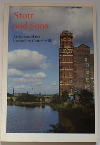 Stott and Sons: Architects of the Lancashire Cotton Mill