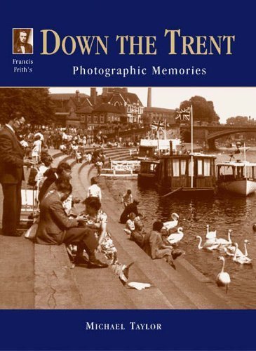 Francis Frith's Down the Trent (Photographic Memories S.)