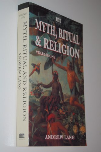 Myth Ritual and Religion Volume 1 (Vol I)