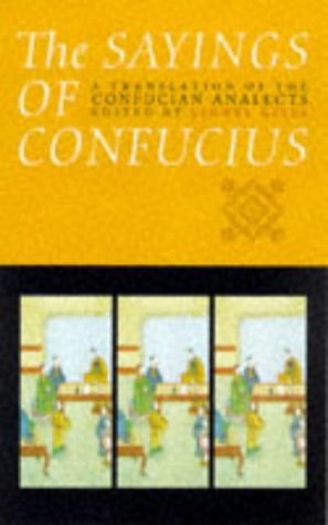 The Sayings of Confucius. A translation of the Confucius Analects