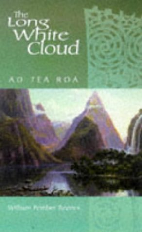 The Long White Cloud. Ao tea roa: the Maori name for New Zealand, is an account of the history of...