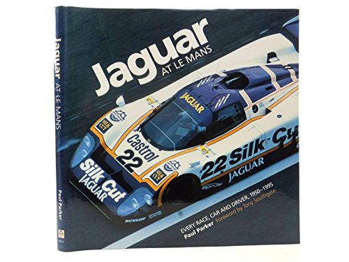 Jaguar at Le Mans: Every Race, Car and Driver, 1950-1995