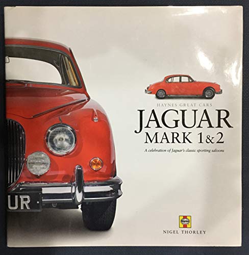 Jaguar MK I/II: A celebration of Jaguar's classic sporting saloons (Haynes Great Cars)