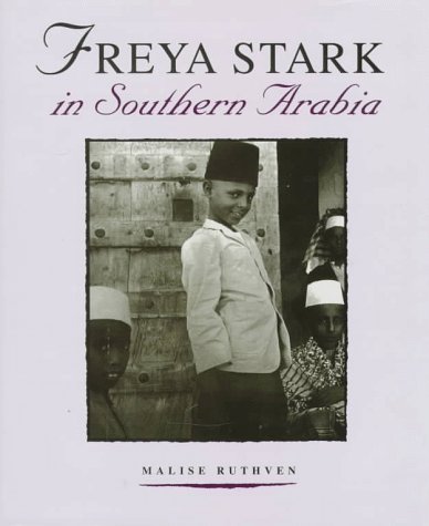 Freya Stark in Southern Arabia [The St Antony's College Middle East Archives]