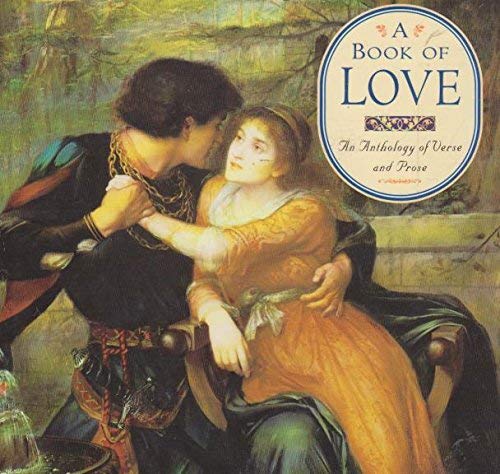 A Book of Love: An Anthology of Verse and Prose (Gift Anthologies)