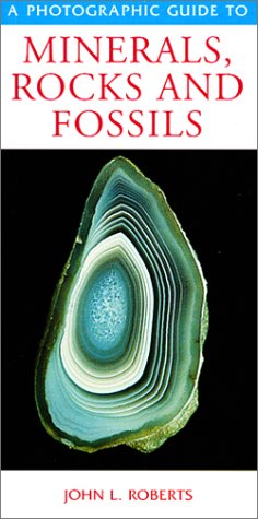 A Photographic Guide to Minerals, Rocks and Fossils