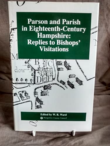 Parson and parish in eighteenth-century Hampshire: Replies to bishops' visitations (Hampshire record series)
Parson and parish in eighteenth-century Hampshire: Replies to bishops' visitations (Hampshire record series)