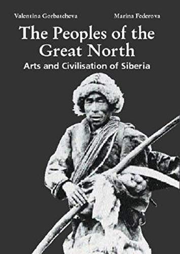 The Peoples of the Great North: Art and Civilisation of Siberia