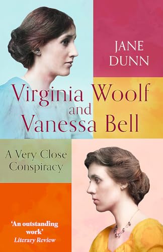 Virginia Woolf and Vanessa Bell : A Very Close Conspiracy