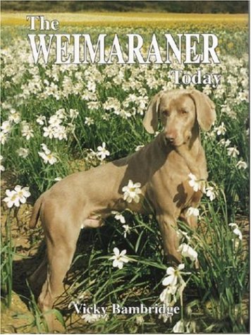 The Weimaraner Today (SCARCE HARDBACK EDITION SIGNED BY THE AUTHOR AND HER HUSBAND)