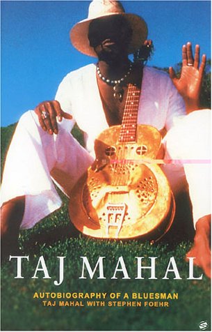 Taj Mahal - Autobiography of a Bluesman
