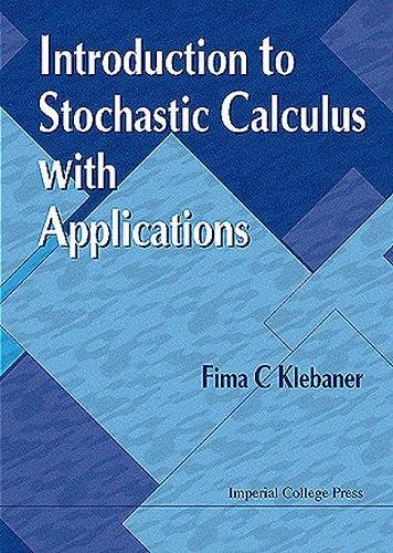 Introduction to Stochastic Calculus with Applications