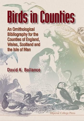 Birds in Counties : An Ornithological Bibliography for the Counties of England, Wales, Scotland a...