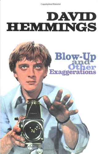 Blow-Up and Other Exaggerations: The Autobiography of David Hemmings