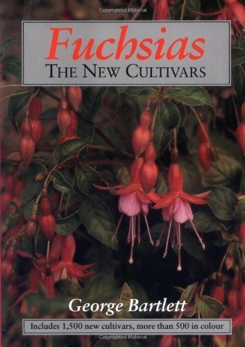 Fuchsias: The New Cultivars