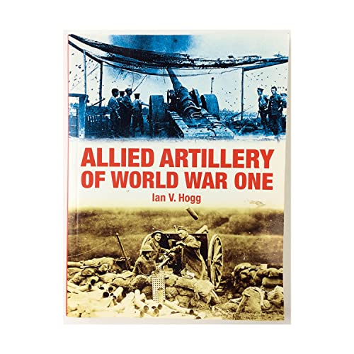 ALLIED ARTILLERY OF WORLD WAR ONE