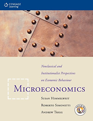 Microeconomics : Neoclassical and Institutional Perspectives on Economic Behaviour
Microeconomics : Neoclassical and Institutional Perspectives on Economic Behaviour