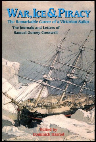 War, Ice and Piracy: The Remarkable Career of a Victorian Sailor