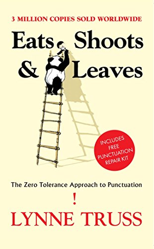 Eats, Shoots and Leaves. The Zero Tolerance Approach to Punctuation. Includes Punctuation Repair Kit