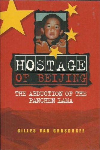 HOSTAGE OF BEIJING the Abduction of the Panchen Lama