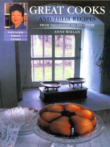 Great Cooks and Their Recipes: From Taillevent to Escoffier