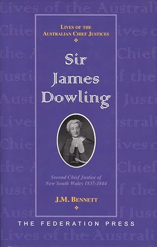 Sir James Dowling. Second Chief Justice of New South Wales 1837-1844. [Lives of the Australian Ch...