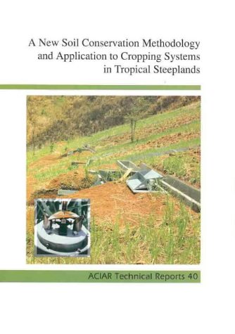 New Soil Conservation Methodology and Application to Cropping Systems in Tropical Steeplands. A C...
