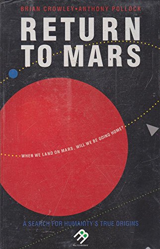Return to Mars : a Search for Humanity's True Origins
