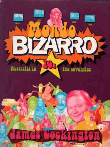 Mondo Bizarroo: Australia in the Seventies