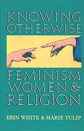 KNOWING OTHERWISE Feminism, Women and Religion