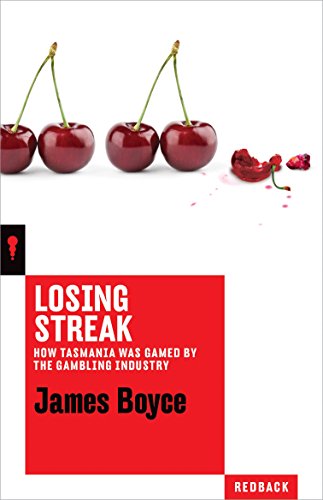 Losing Streak: How Tasmania was gamed by the gambling industry (Redback)
Losing Streak: How Tasmania was gamed by the gambling industry (Redback)