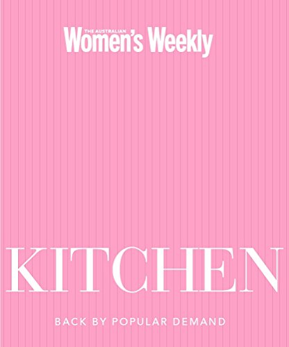 KITCHEN Favourite Recipes and Advice from the AWW test kitchen