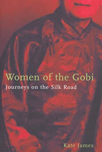 Women of the Gobi : Journeys on the Silk Road