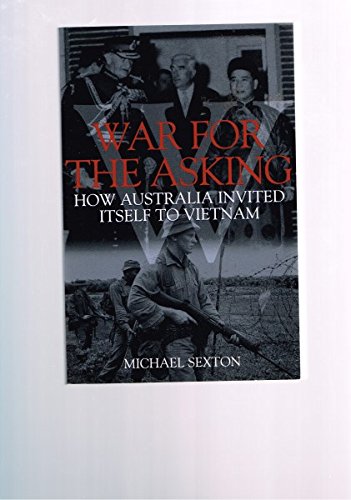 War for the Asking: How Australia Invited Itself to Vietnam