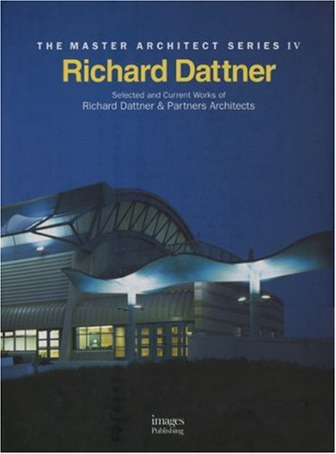 Richard Dattner: Selected and Current Works of Richard Dattner & Partners Architects.
